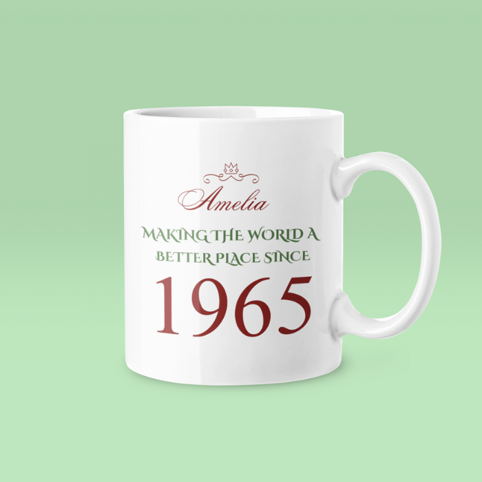 Personalised Mug Birthday Mug MAKING THE WORLD A BETTER PLACE SINCE 1965