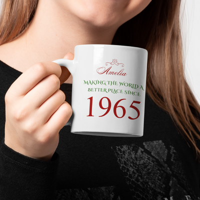 Personalised Mug Birthday Mug MAKING THE WORLD A BETTER PLACE SINCE 1965